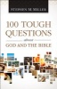 100 Tough Questions About God and the Bible (Paperback) - Stephen M Miller Photo