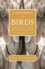 A Gathering of Birds - An Anthology of the Best Ornithological Prose (Paperback) - Donald Culross Peattie Photo