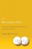 The Morning After - A History of Emergency Contraception in the United States (Hardcover, New) - Heather Munro Prescott Photo