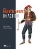 Elasticsearch in Action (Paperback) - Radu Gheorghe Photo