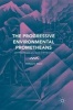 The Progressive Environmental Prometheans 2016 - Left-Wing Heralds of a "Good Anthropocene" (Hardcover, 1st ed. 2016) - William B Meyer Photo