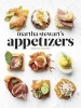 Martha Stewart's Appetizers - 200 Recipes for Dips, Spreads, Nibbles, Bites, Snacks, Starters, Small Plates, (Hardcover) - Editors of Martha Stewart Living Photo