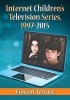 Internet Children's Television Series, 1997-2015 (Paperback) - Vincent Terrace Photo