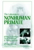 The Laboratory Nonhuman Primate (Paperback) - Jeffery D Fortman Photo