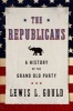 The Republicans - A History of the Grand Old Party (Paperback) - Lewis L Gould Photo