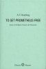 To Set Prometheus Free - Religion, Reason and Humanity (Hardcover) - A C Grayling Photo