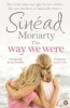 The Way We Were (Paperback) - Sinead Moriarty Photo