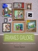 Frames Galore - Upcycle Or Make Your Own - More Than 60 Projects (Paperback) - Fransie Snyman Photo