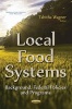 Local Food Systems - Background, Federal Policies & Programs (Paperback) - Tabitha Wagner Photo