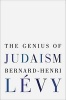 Genius of Judaism (Hardcover) - Bernard Henri Levy Photo