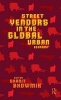 Street Vendors in the Global Urban Economy (Hardcover) - Sharit Bhowmik Photo