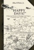 Happy Days! - A Humorous Narrative in Drawings of the Progress of American Arms 1917 1919 (Paperback) - The First Division Museum Photo