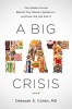 A Big Fat Crisis - The Hidden Forces Behind the Obesity Epidemic--and How We Can End it (Paperback, First Trade Paper Edition) - Deborah Cohen Photo