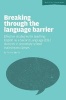 Breaking Through the Language Barrier - Effective Strategies for Teaching English as a Second Language (ESL) to Secondary School Students in Mainstream Classes (Paperback, New) - Patricia Mertin Photo