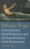 Dream Yoga - Consciousness, Astral Projection, and the Transformation of the Dream State (Paperback, New Revised) - Samael Aun Weor Photo