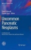 Uncommon Pancreatic Neoplasms (Hardcover, 2013) - Paolo Pederzoli Photo