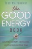 The Good Energy Book - Creating Harmony and Balance for Yourself and Your Home (Paperback) - Tess Whitehurst Photo