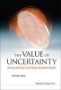 The Value of Uncertainty - Dealing with Risk in the Equity Derivatives Market (Hardcover, New) - George J Kaye Photo