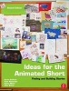 Ideas for the Animated Short - Finding and Building Stories (Paperback, 2nd Revised edition) - Karen Sullivan Photo