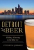 Detroit Beer - A History of Brewing in the Motor City (Paperback) - Stephen C Johnson Photo