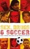 Sex, Drugs & Soccer - The Most Famous Bad Boys in the World of Soccer (Paperback) - Maarten Bax Photo