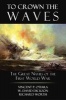 To Crown the Waves - the Great Navies of the First World War (Hardcover) - Vincent P OHara Photo