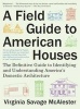 Field Guide to American Houses - The Definitive Guide to Identifying and Understanding America's Domestic Architecture (Paperback) - Virginia Savage McAlester Photo