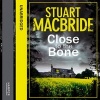 Close to the Bone (Logan McRae, Book 8) (Standard format, CD, Unabridged) - Stuart MacBride Photo