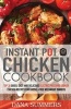 Instant Pot Chicken Cookbook - Top 30 Quick, Easy and Delicious Electric Pressure Cooker Chicken Recipes for Hassle-Free Weeknight Dinners (Paperback) - Dana Summers Photo