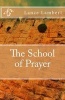 The School of Prayer (Paperback) - Lance Lambert Photo