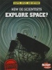 How Do Scientists Explore Space? (Paperback) - Robert Snedden Photo