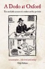 A Dodo at Oxford - The Unreliable Account of a Student and His Pet Dodo (Hardcover) - Philip Atkins Photo