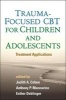 Trauma-Focused CBT for Children and Adolescents: - Treatment Applications (Hardcover, New) - Judith A Cohen Photo