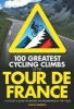 100 Greatest Cycling Climbs of the Tour De France - A Cyclist's Guide to Riding the Mountains of the Tour (Paperback) - Simon Warren Photo