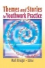 Themes and Stories in Youth Work Practice (Paperback) - Mark Krueger Photo