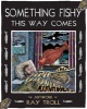 Something Fishy This Way Comes - The Artwork of  (Paperback) - Ray Troll Photo