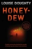 Honey-Dew (Paperback, Re-issue) - Louise Doughty Photo