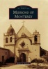 Missions of Monterey (Paperback) - Robert A Bellezza Photo