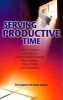 Serving Productive Time - Stories, Poems, and Tips to Inspire Positive Change from Inmates, Prison Staff, and Volunteers (Paperback) - Tom Lagana Photo