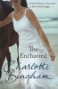 The Enchanted (Paperback) - Charlotte Bingham Photo