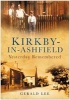 Kirkby-in-Ashfield - Yesterday Remembered (Paperback) - Gerald Lee Photo