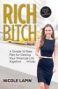 Rich Bitch - A Simple 12-Step Plan for Getting Your Financial Life Together...Finally (Paperback) - Nicole Lapin Photo