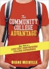 The Community College Advantage - Your Guide to a Low-Cost, High-Reward College Experience (Paperback) - Diane Melville Photo