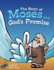 The Story of Moses and God's Promise - A Spark Bible Story (Hardcover) - Martin A Smith Photo