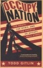 Occupy Nation - The Roots, the Spirit, and the Promise of Occupy Wall Street (Paperback, New) - Todd Gitlin Photo