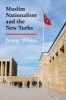 Muslim Nationalism and the New Turks (Paperback, Revised & updated ed) - Jenny White Photo