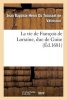 La Vie de Francois de Lorraine, Duc de Guise (French, Paperback) - De Valincour J Photo