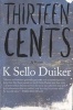 Thirteen Cents (Paperback, 2nd ed) - K Sello Duiker Photo