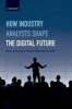 How Industry Analysts Shape the Digital Future (Hardcover) - Neil Pollock Photo