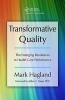 Transformative Quality - The Emerging Revolution in Health Care Performance (Hardcover) - Mark Hagland Photo